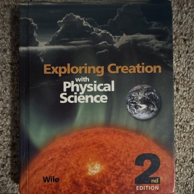 Exploring Creation with Physical Science by Jay Wile (Apologia)