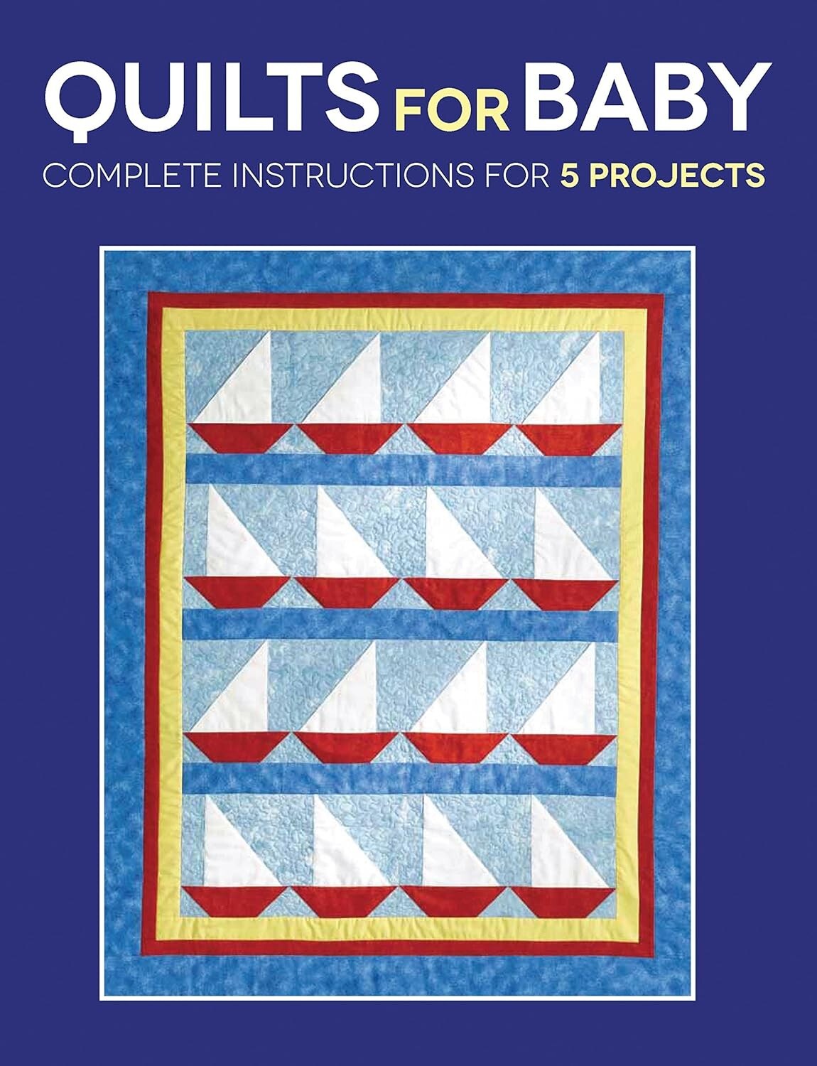 Quilts for Baby: Complete Instructions for 5 Projects by Susan Stein NEW Book