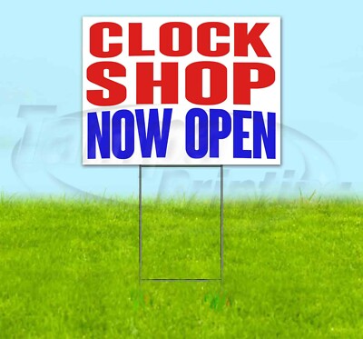 CLOCK SHOP NOW OPEN Yard Sign Corrugated Plastic Bandit Lawn Decoration USA