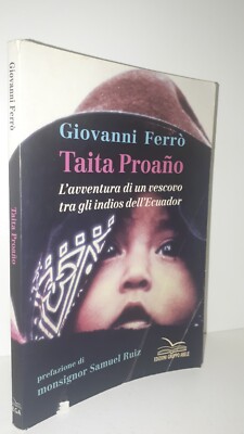 Giovanni Ferrò - TAITA PROANO Abenteuer Indianerbischof Ecuador - Abele 1998