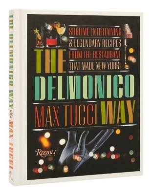 The Delmonico Way by Max Tucci, Becky Libourel Diamond - 9780847872039