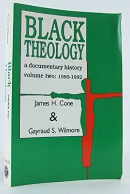 Black Theology Vol. 2 : A Documentary History, 1980-1992 by Gayraud S. ...