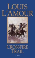 Crossfire Trail: A Novel - Paperback By L'Amour, Louis - GOOD