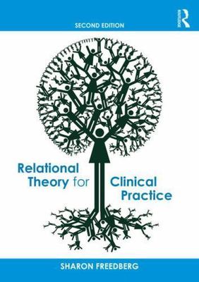 Relational Theory for Clinical Practice by Sharon Freedberg (2015, Trade...