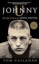 Johnny U: The Life and Times of John Unitas - Paperback NEW Callahan, Tom 2007-0