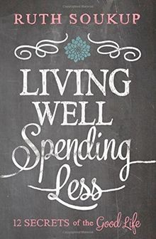 Living Well, Spending Less: 12 Secrets of the Good ... | Buch | Zustand sehr gut