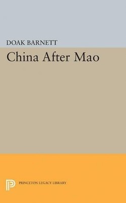 A. Doak Barnett China After Mao (Paperback) Princeton Legacy Library