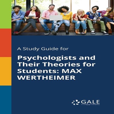 A Study Guide for Psychologists and Their Theories for Students M