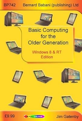 Basic Computing for the Older Generation - Windows 8 & RT Edition, Gatenby, Jim,