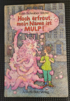 Hocherfreut, mein Name ist MULP! von Edith Schreiber-Wicke