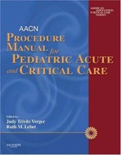 AACN Procedure Manual for Pediatric Acute and Critical Care Perfe