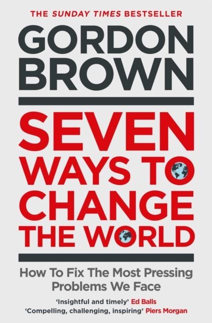 Seven Ways to Change the World by Gordon Brown Paperback