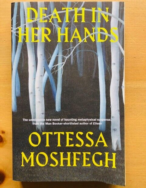 DEATH IN HER HANDS by OTTESSA MOSHFEGH - P/B - *PROOF*