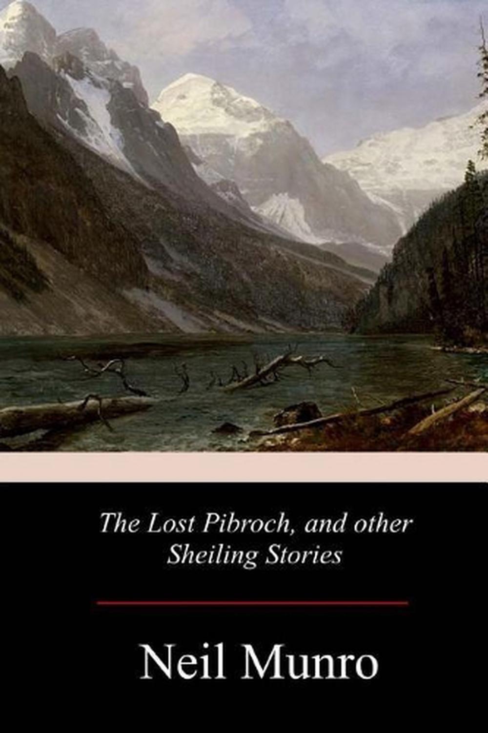 The Lost Pibroch, and Other Sheiling Stories by Neil Munro (English) Paperback B