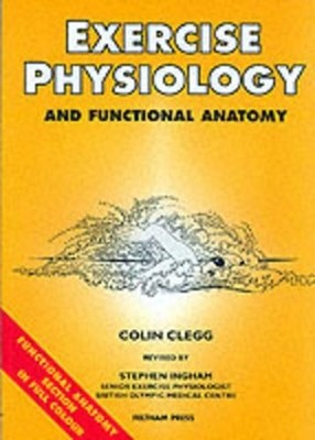 Exercise Physiology and Functional Anatom... by Colin Clegg Paperback / softback