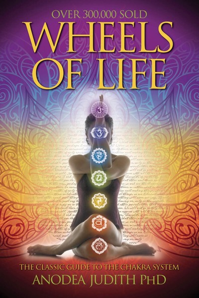 Wheels Of Life – Chakra-System Ratgeber Von Anodea Judith (Llewellyn, Neu)-image