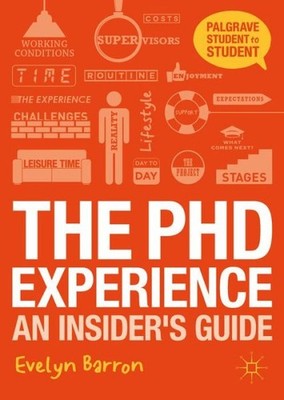The Phd Experience: An Insider's Guide