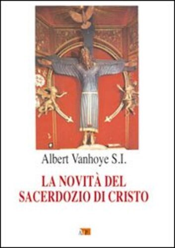 Libri Albert Vanhoye - La Novita Del Sacerdozio Di Cristo