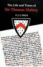 P J C Field The Life and Times of Sir Thomas Malory (Paperback) (UK IMPORT)