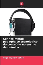 Conhecimento pedaggico tecnolgico do contedo no ensino da qumica by ?zge ?zyal??