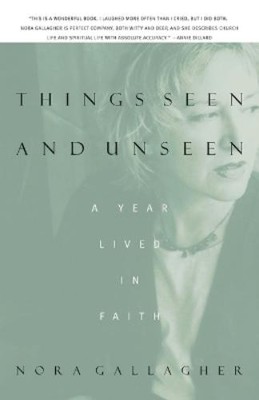 Nora Gallagher Things Seen and Unseen (Taschenbuch)
