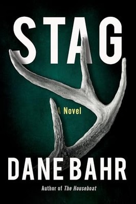 Stag: A Novel, Dane Bahr
