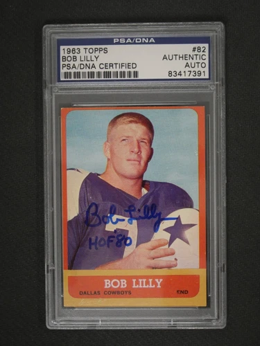 BOB LILLY SIGNED 1963 TOPPS #82 INSCRIBED HOF 80 WITH PSA CERTIFIED AUTO DALLAS