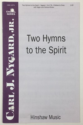 Two Hymns To The Spirit SATB Childrens Choir Organ Sheet Music by Carl Nygard Jr
