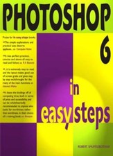 Photoshop 6 in Easy Steps In Easy Steps By Robert Shufflebotha