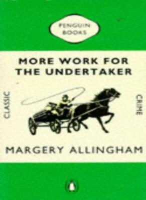 More Work for the Undertaker (Classic Crime) By Margery Allingha