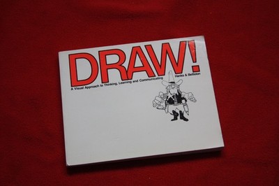 Draw!: A Visual Approach to Thinking, Learning and Communicating - Hanks, Ku...