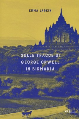 Margherita Emo Piernicola D'Ortona  Sulle tracce di George Orwell  (Taschenbuch)