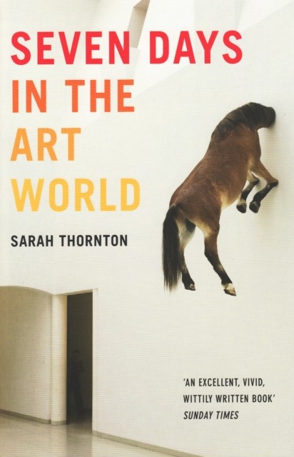 Seven Days in the Art World-Sarah Thornton - Image 8