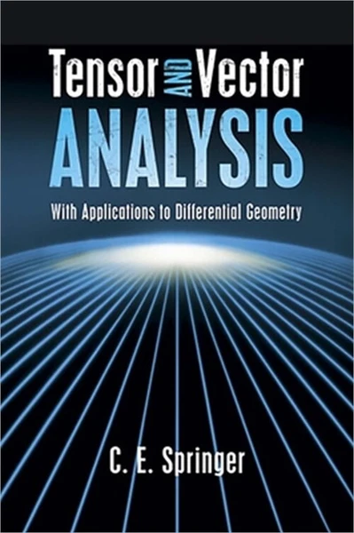 Tensor and Vector Analysis: With Applications to Differential Geometry (Paperbac