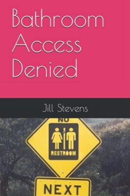 Bathroom Access Denied by Jill Stevens (Paperback, 2021)
