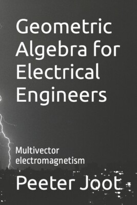 Geometric Algebra For Electrical Engineers: Multivector Electromagnetism