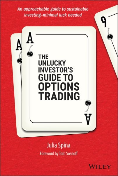 Unlucky Investor's Guide to Options Trading, Hardcover by Spina, Julia; Kulik...
