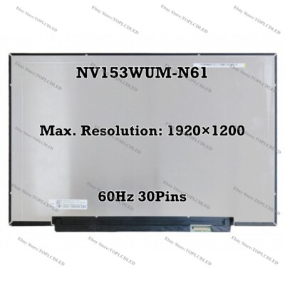 NV153WUM-N61 15.3'' WUXGA 100% sRGB 60Hz IPS LED LCD Screen Slim Panel EDP 30 Pin