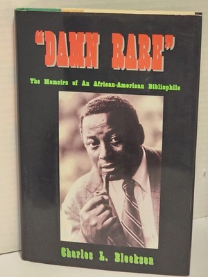 Damn Rare The Memoirs of an African-American Bibliophile Charles Blockson 1st Ed