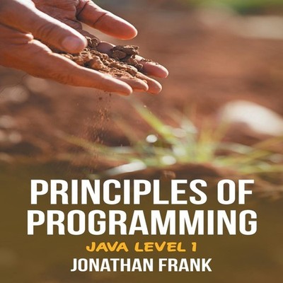 Principles of Programming Java Level 1 Jonathan Frank Author Solu