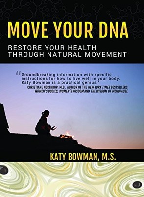 Move Your DNA: Restore Your Health Thr..., Bowman, Katy