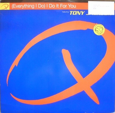 Q  featuring Tony Jackson - (Everything I Do) I Do It For You (12'')