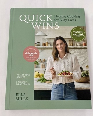Quick Wins: Healthy Cooking for Busy Lives -  NEW ELLA MILLS. (WO 2025-12-18