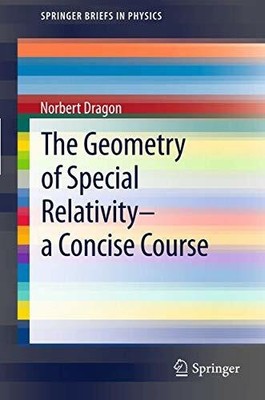 The Geometry of Special Relativity - a Concise Course: A Concise Buch Springer