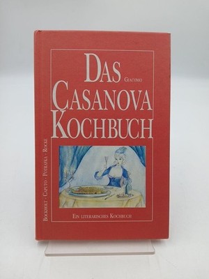 Das Casanova-Kochbuch: Ein literarisches Kochbuch Ein literarisches Kochbuch Boc