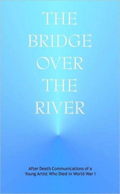 The Bridge Over the River by J. Anonymous (Paperback Book)