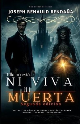 Ella no est... ni viva ni muerta: Novela de romance y terror by Joseph Renauld B