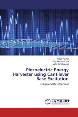 Ritesh Kumar (u. a.) | Piezoelectric Energy Harvester using Cantilever Base...