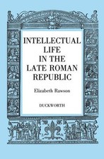 Intellectual Life in the Late Roman Republic by 