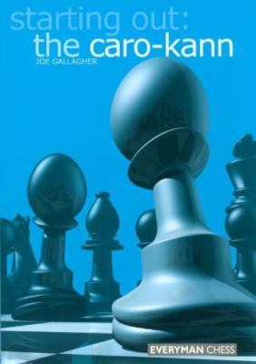 Starting Out: The Caro-Kann (Starting Out - Everyman Chess), Gallagher, Joe, 978
